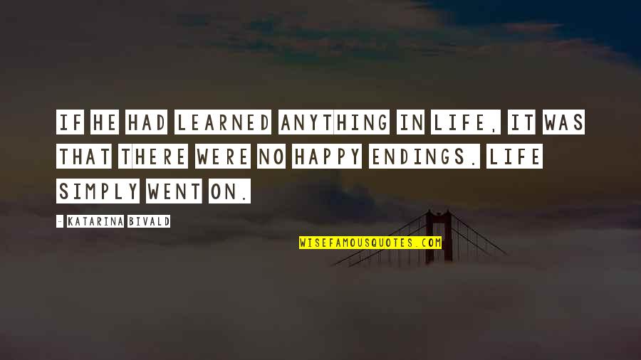 Lartigaud Quotes By Katarina Bivald: If he had learned anything in life, it