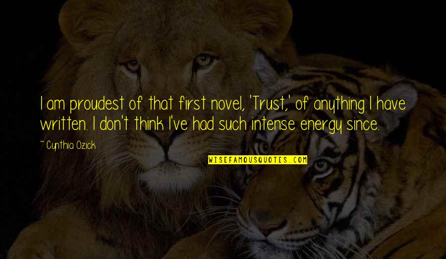 Larue Quotes By Cynthia Ozick: I am proudest of that first novel, 'Trust,' Larue Quotes By Cynthia Ozick: I am proudest of that first novel, 'Trust,'