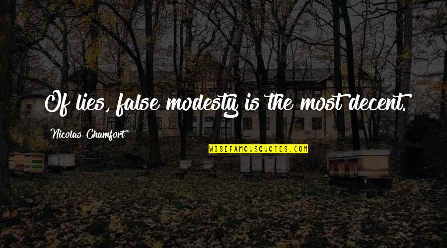 Laruelle Francois Quotes By Nicolas Chamfort: Of lies, false modesty is the most decent.