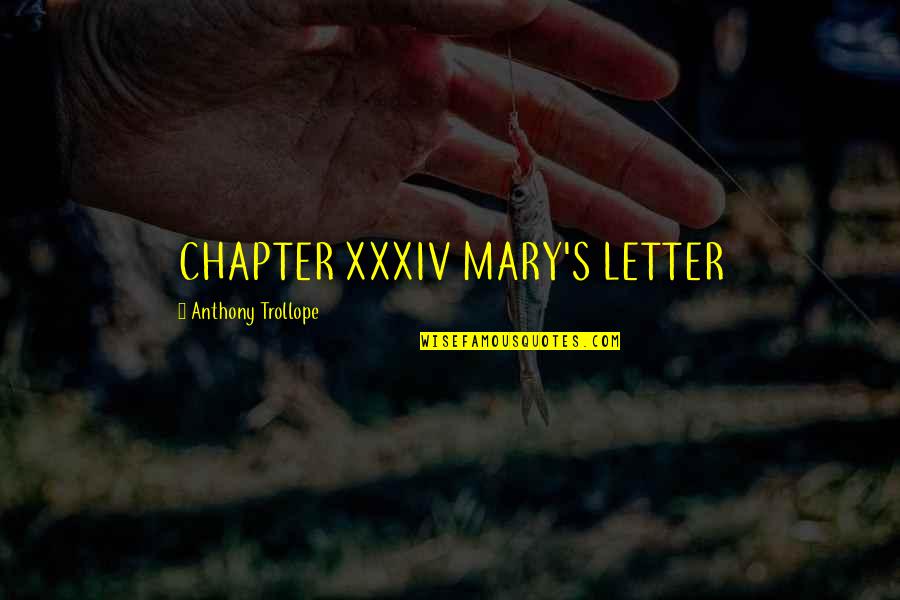 Larus Park Quotes By Anthony Trollope: CHAPTER XXXIV MARY'S LETTER