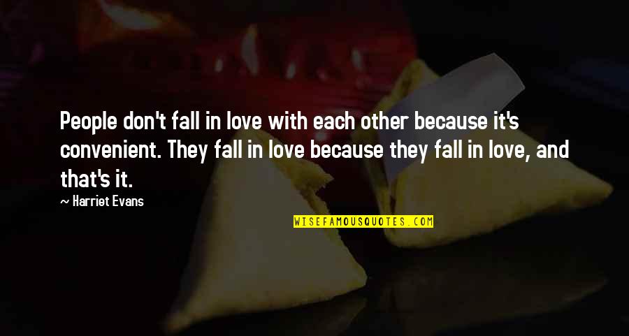 Las Doce Verdades Quotes By Harriet Evans: People don't fall in love with each other
