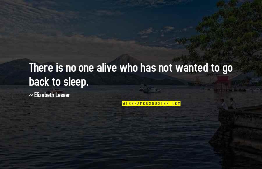 Las Doce Y Quotes By Elizabeth Lesser: There is no one alive who has not