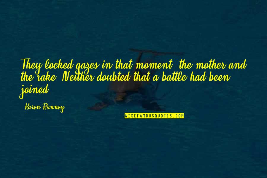 Las Huellas Quotes By Karen Ranney: They locked gazes in that moment, the mother
