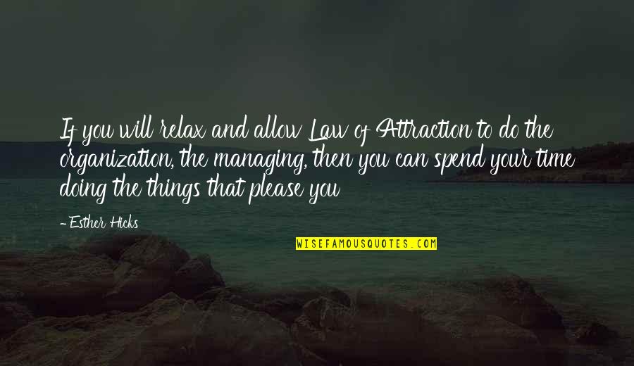 Las Miradas Quotes By Esther Hicks: If you will relax and allow Law of Las Miradas Quotes By Esther Hicks: If you will relax and allow Law of