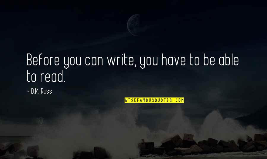 Las Palabras Quotes By D.M. Russ: Before you can write, you have to be