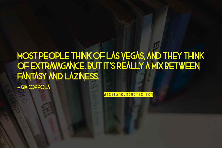 Las Quotes By Gia Coppola: Most people think of Las Vegas, and they