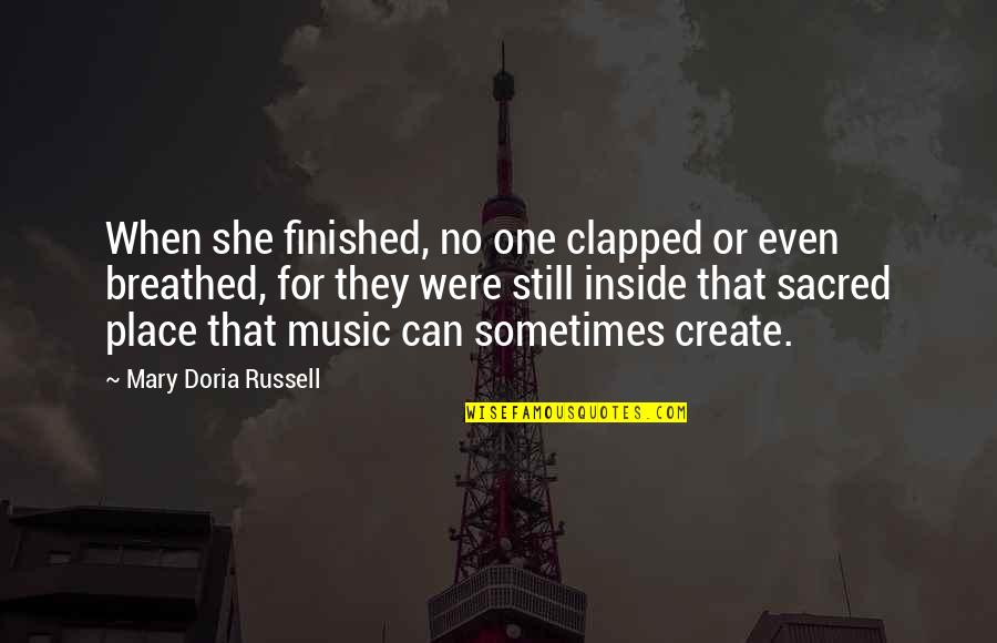 Las Sombras Book Quotes By Mary Doria Russell: When she finished, no one clapped or even
