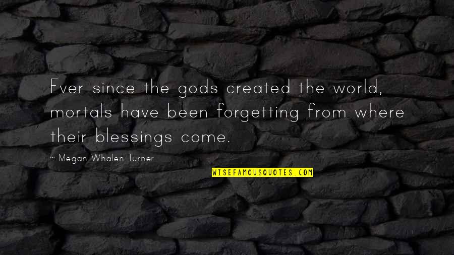 Lasat Star Quotes By Megan Whalen Turner: Ever since the gods created the world, mortals