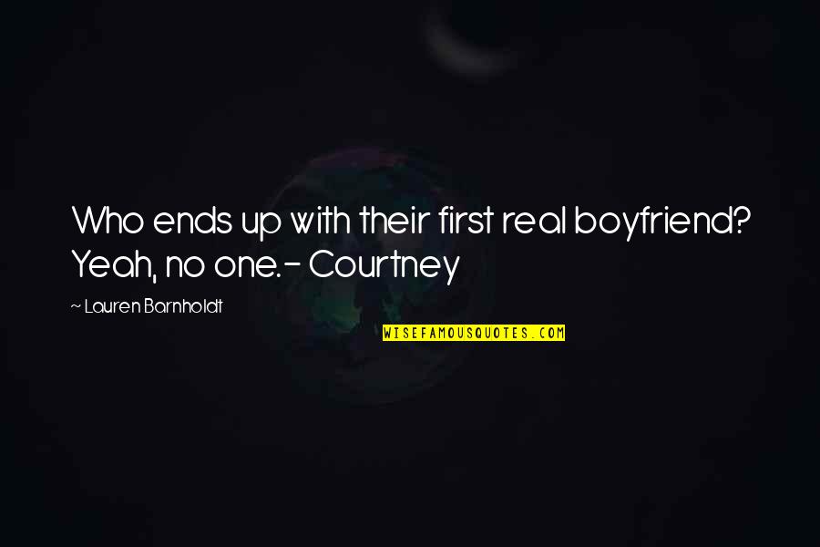 Lasaundra Vines Quotes By Lauren Barnholdt: Who ends up with their first real boyfriend? Lasaundra Vines Quotes By Lauren Barnholdt: Who ends up with their first real boyfriend?