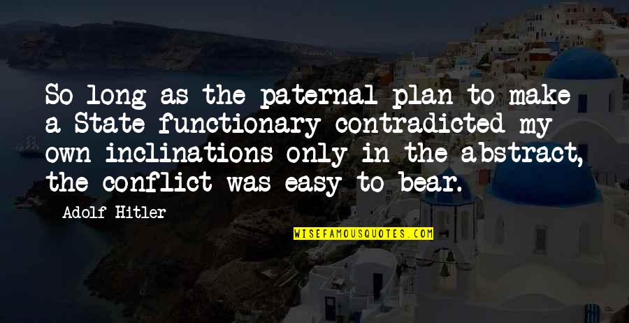 Lascivia Definicion Quotes By Adolf Hitler: So long as the paternal plan to make