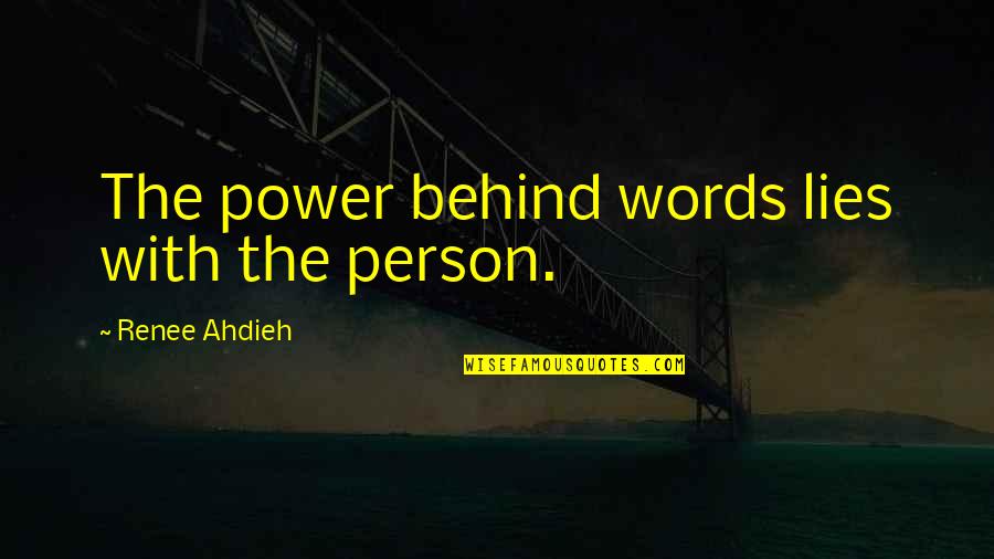 Lascombes 2015 Quotes By Renee Ahdieh: The power behind words lies with the person.