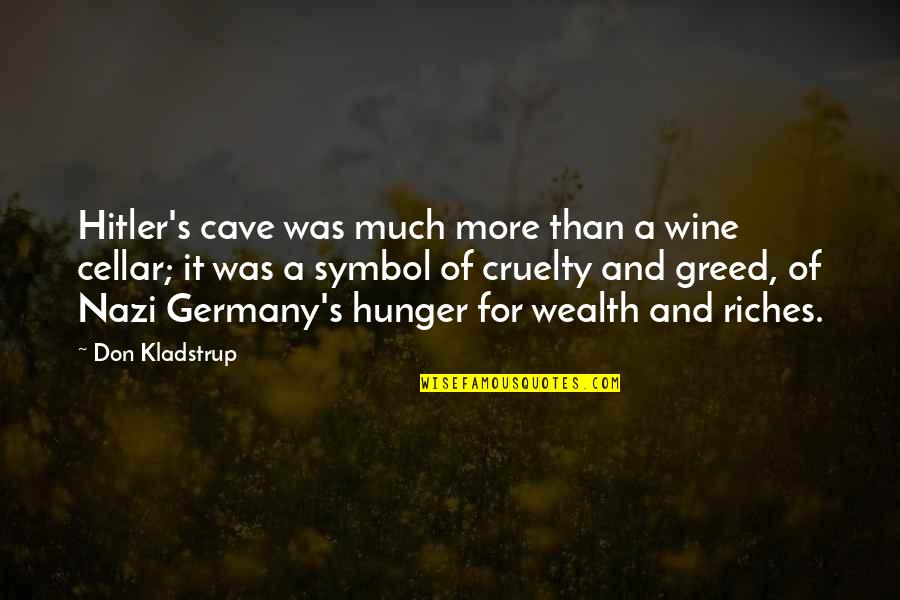 Lase Quotes By Don Kladstrup: Hitler's cave was much more than a wine