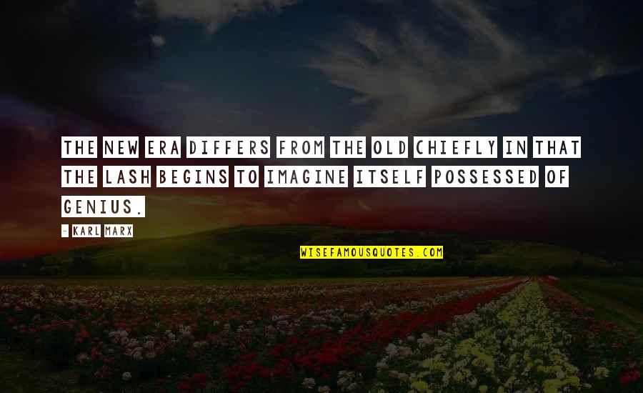 Lash Quotes By Karl Marx: The new era differs from the old chiefly