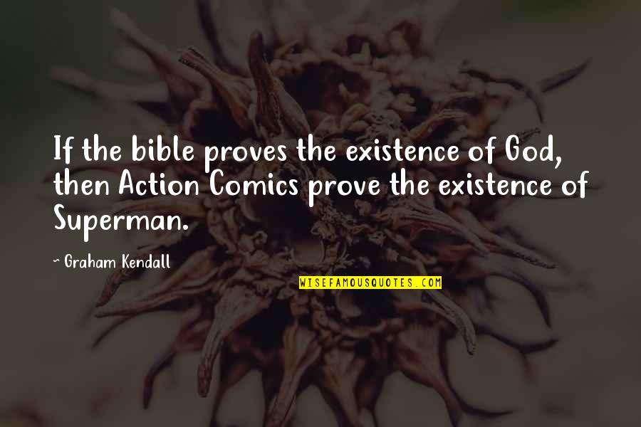 Lashanda Denyce Quotes By Graham Kendall: If the bible proves the existence of God,