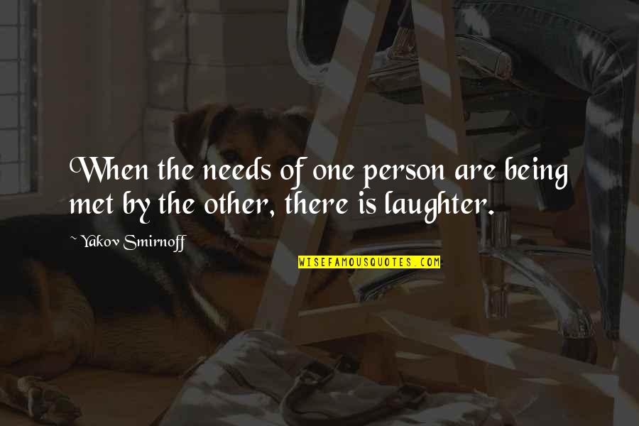 Lashaun Stephen Quotes By Yakov Smirnoff: When the needs of one person are being