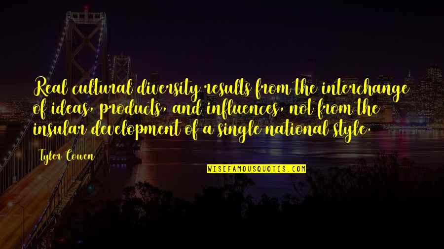 Lashawn Ford Quotes By Tyler Cowen: Real cultural diversity results from the interchange of