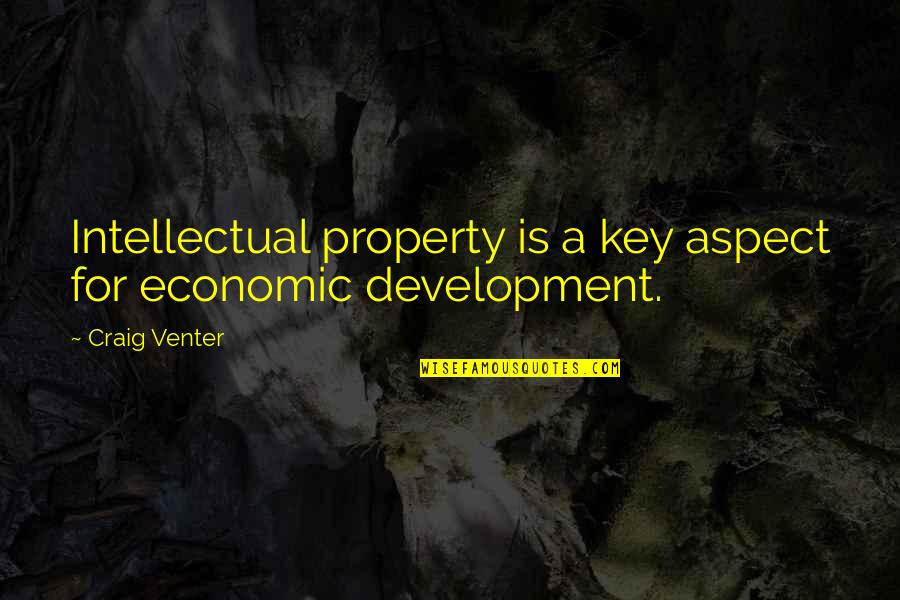 Lashawna Quotes By Craig Venter: Intellectual property is a key aspect for economic