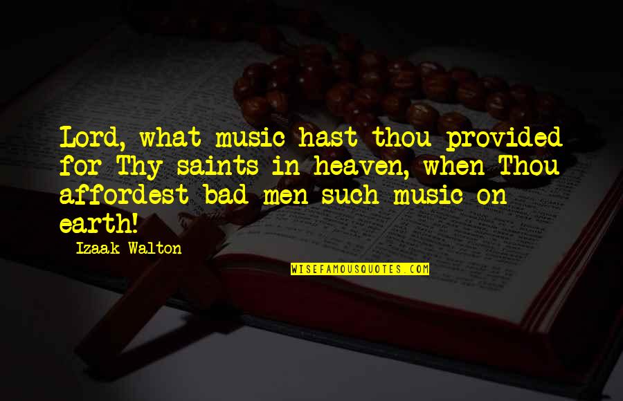 Lashondria Snipes Quotes By Izaak Walton: Lord, what music hast thou provided for Thy Lashondria Snipes Quotes By Izaak Walton: Lord, what music hast thou provided for Thy