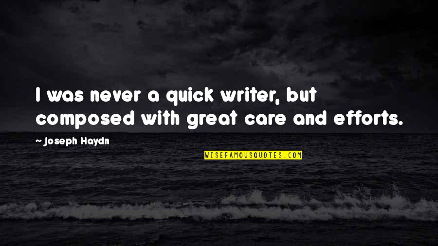Lasic Vulkanizerstvo Quotes By Joseph Haydn: I was never a quick writer, but composed