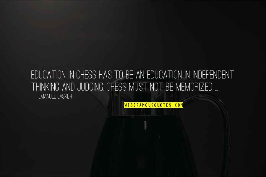 Lasker Chess Quotes By Emanuel Lasker: Education in Chess has to be an education