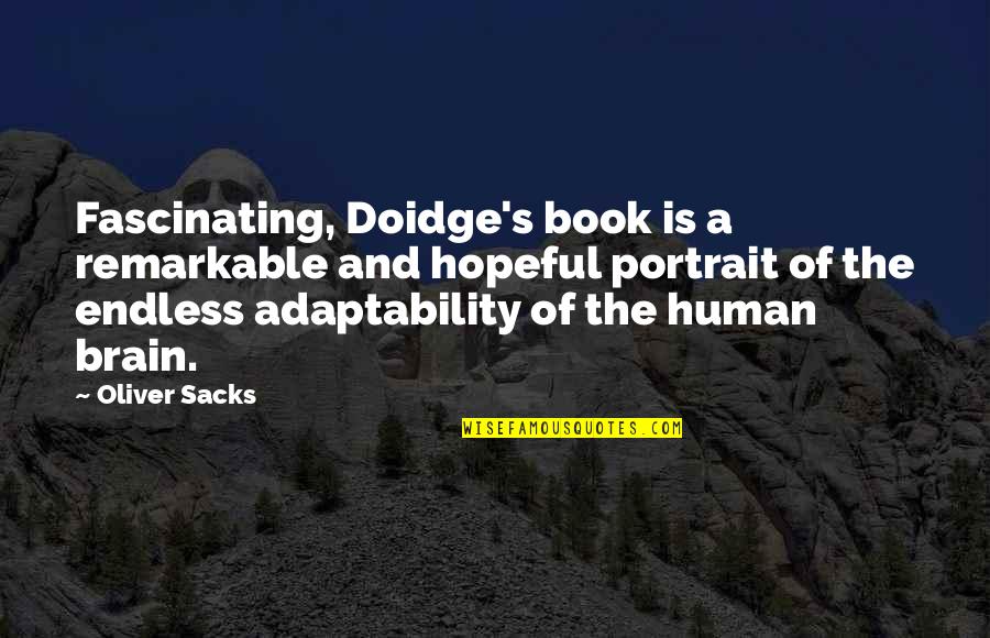 Laskeys Quotes By Oliver Sacks: Fascinating, Doidge's book is a remarkable and hopeful