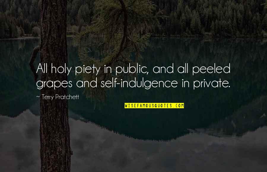 Laski Nago Quotes By Terry Pratchett: All holy piety in public, and all peeled