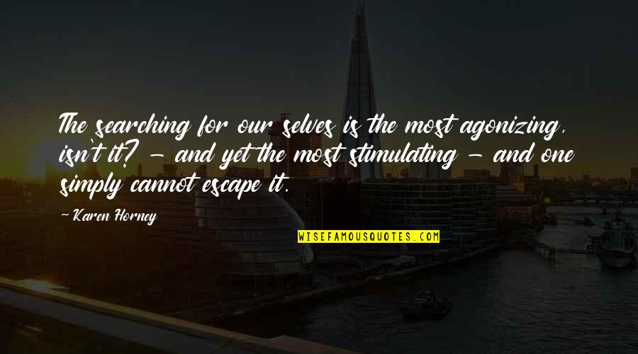 Lasky Architects Quotes By Karen Horney: The searching for our selves is the most Lasky Architects Quotes By Karen Horney: The searching for our selves is the most