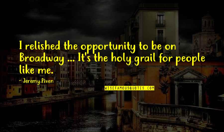 Lasonic Quotes By Jeremy Piven: I relished the opportunity to be on Broadway
