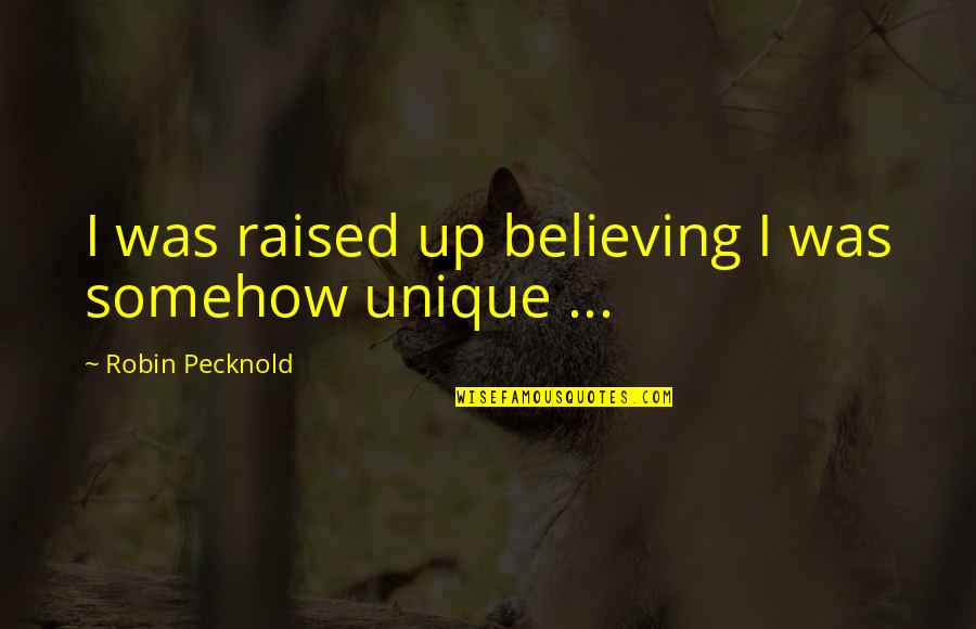 Lasseigne Plantation Quotes By Robin Pecknold: I was raised up believing I was somehow