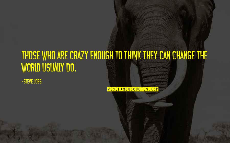 Lasser Quotes By Steve Jobs: Those who are crazy enough to think they