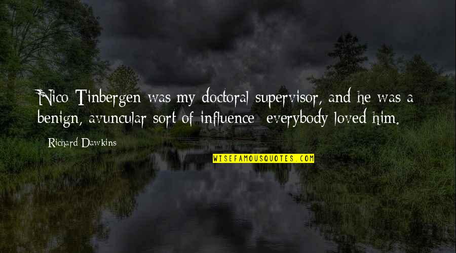 Lassie Tv Show Quotes By Richard Dawkins: Nico Tinbergen was my doctoral supervisor, and he