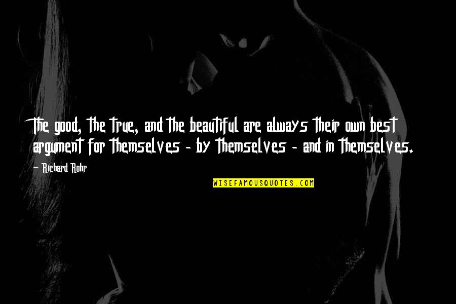 Lassman Eyewear Quotes By Richard Rohr: The good, the true, and the beautiful are Lassman Eyewear Quotes By Richard Rohr: The good, the true, and the beautiful are