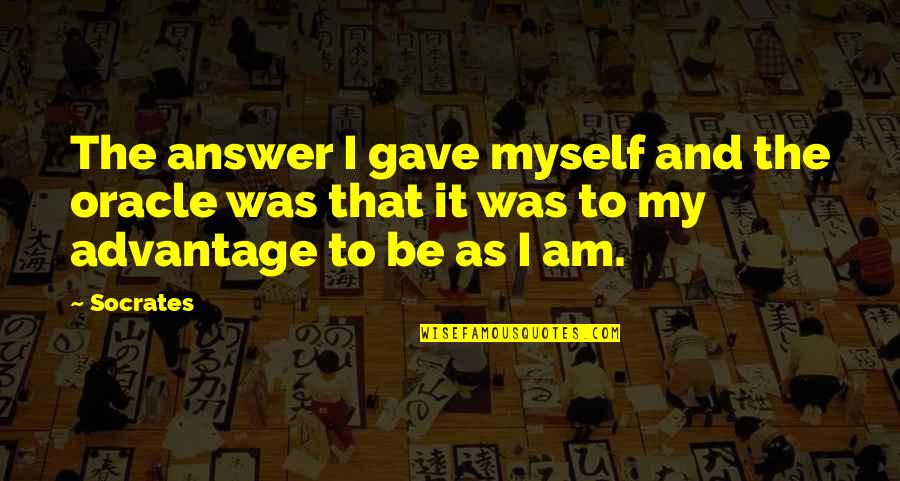 Lasssxaping Quotes By Socrates: The answer I gave myself and the oracle