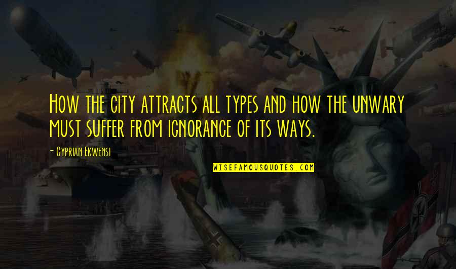 Last Argument Of Kings Quotes By Cyprian Ekwensi: How the city attracts all types and how