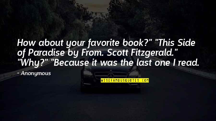 Last Book Quotes By Anonymous: How about your favorite book?" "This Side of