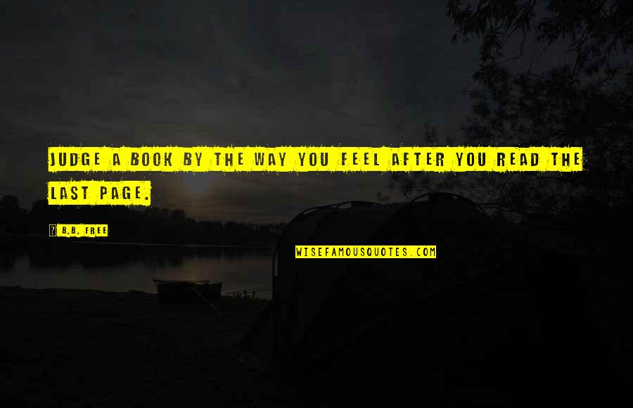 Last Book Quotes By B.B. Free: Judge a book by the way you feel