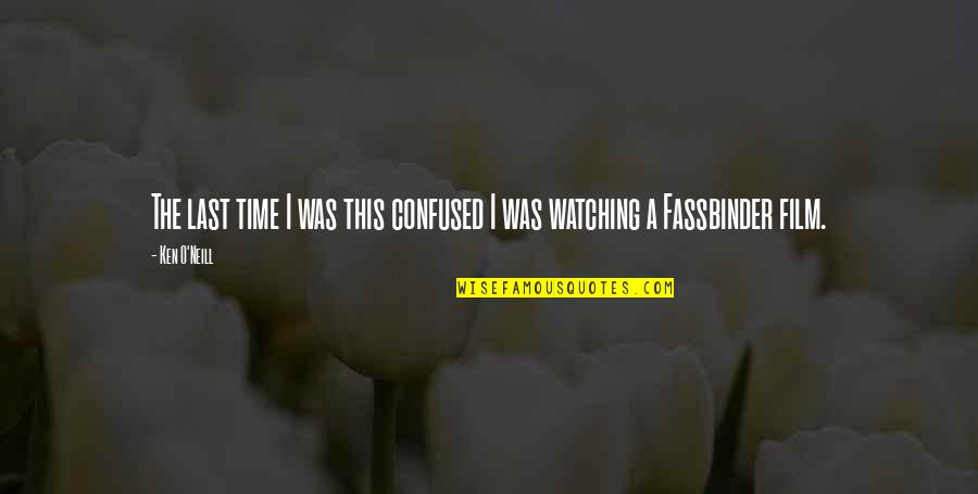 Last Book Quotes By Ken O'Neill: The last time I was this confused I