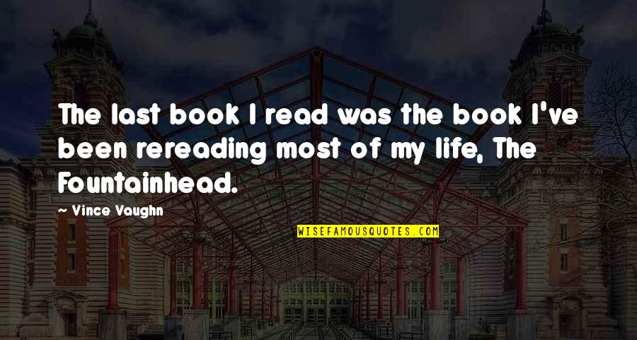 Last Book Quotes By Vince Vaughn: The last book I read was the book