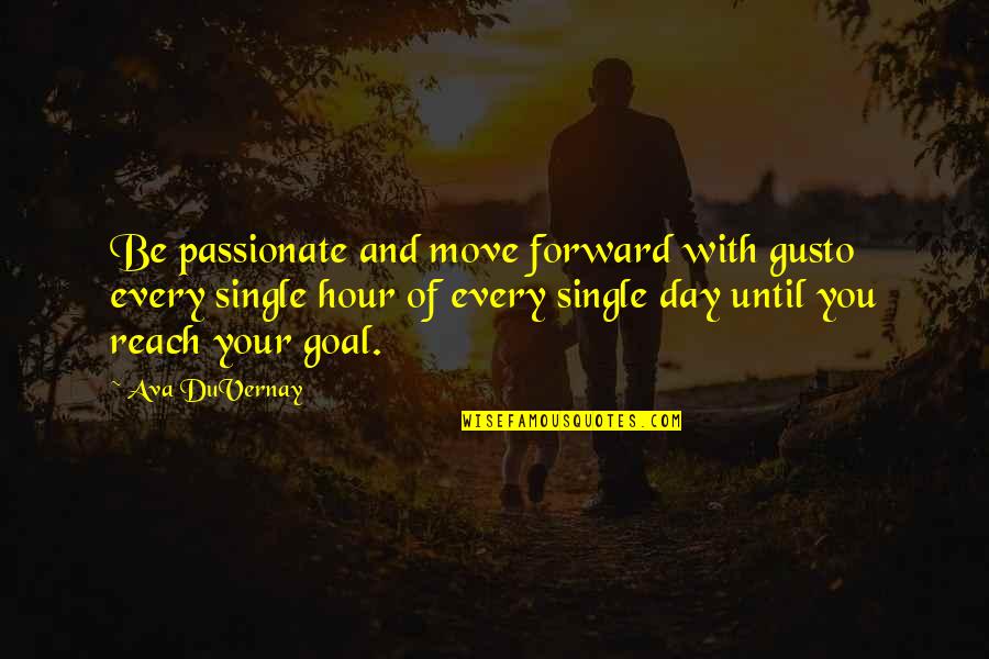 Last Camellia Quotes By Ava DuVernay: Be passionate and move forward with gusto every Last Camellia Quotes By Ava DuVernay: Be passionate and move forward with gusto every