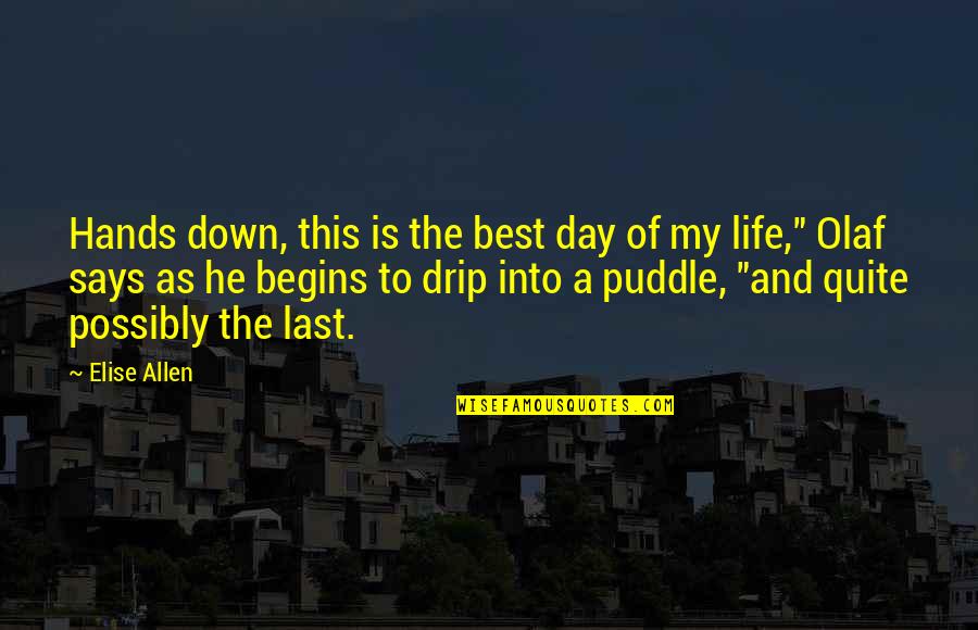 Last Day Of My Life Quotes By Elise Allen: Hands down, this is the best day of