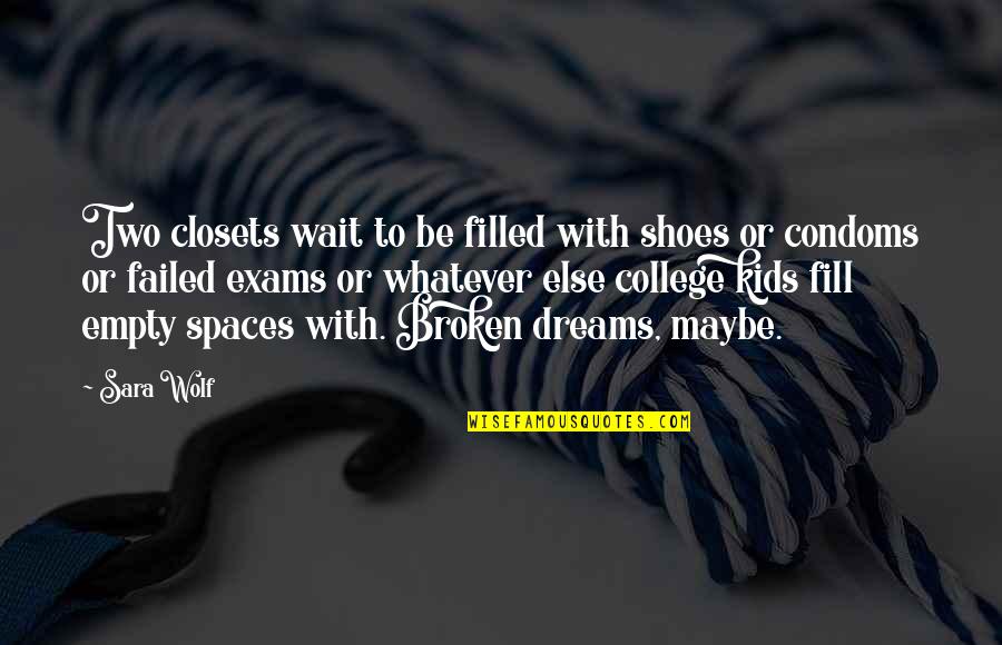 Last Day Of Our School Life Quotes By Sara Wolf: Two closets wait to be filled with shoes