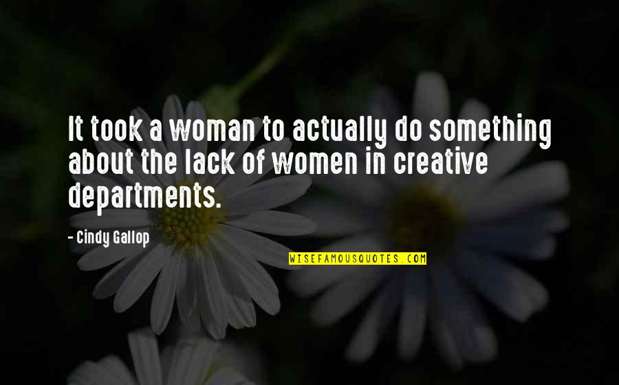 Last Day Of Ramadan 2013 Quotes By Cindy Gallop: It took a woman to actually do something Last Day Of Ramadan 2013 Quotes By Cindy Gallop: It took a woman to actually do something