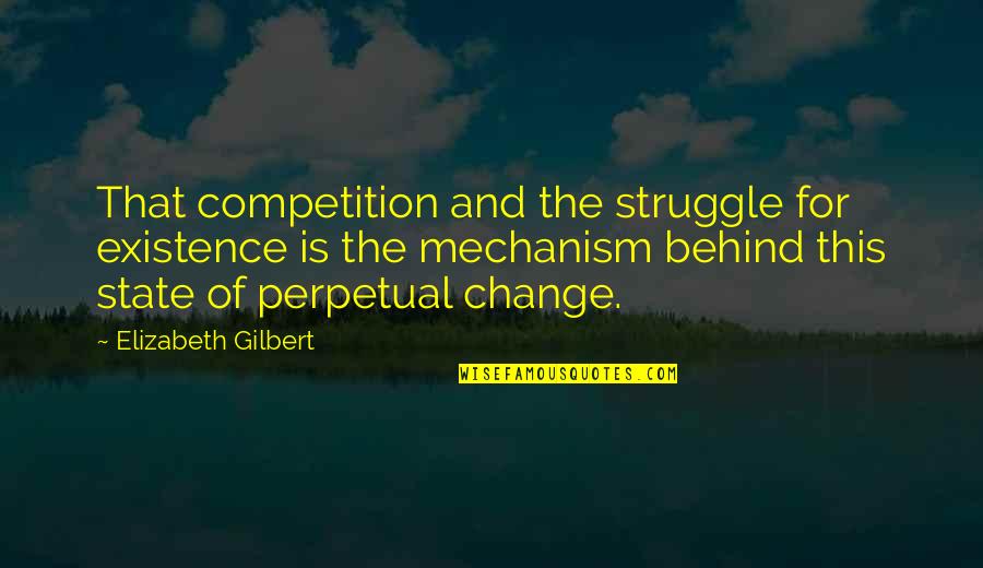 Last Light Of The Sun Quotes By Elizabeth Gilbert: That competition and the struggle for existence is Last Light Of The Sun Quotes By Elizabeth Gilbert: That competition and the struggle for existence is