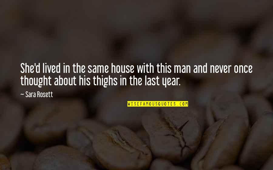 Last Man Quotes By Sara Rosett: She'd lived in the same house with this Last Man Quotes By Sara Rosett: She'd lived in the same house with this