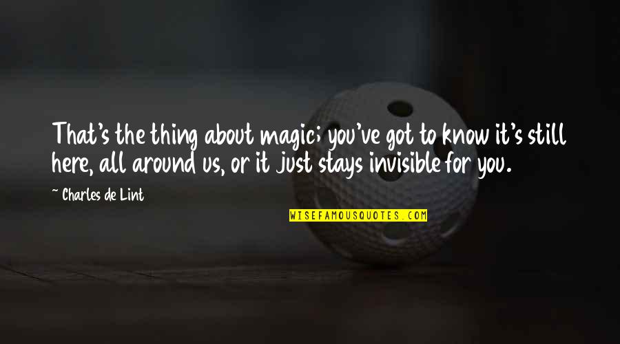 Last Man Standing Political Quotes By Charles De Lint: That's the thing about magic; you've got to