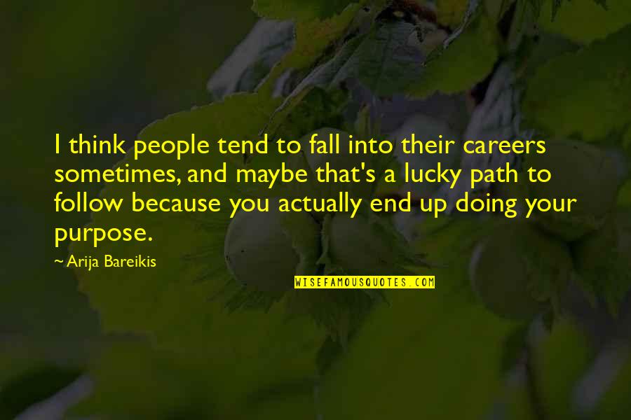 Last Man Standing Quotes By Arija Bareikis: I think people tend to fall into their Last Man Standing Quotes By Arija Bareikis: I think people tend to fall into their