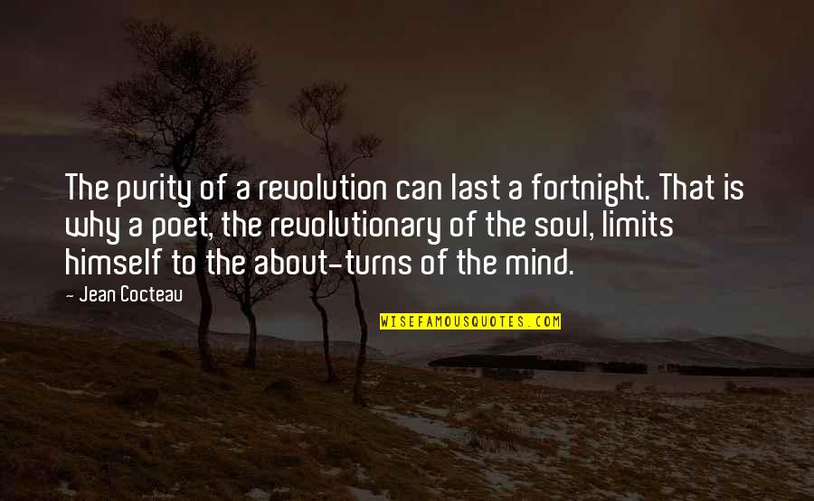 Last Mind Quotes By Jean Cocteau: The purity of a revolution can last a Last Mind Quotes By Jean Cocteau: The purity of a revolution can last a