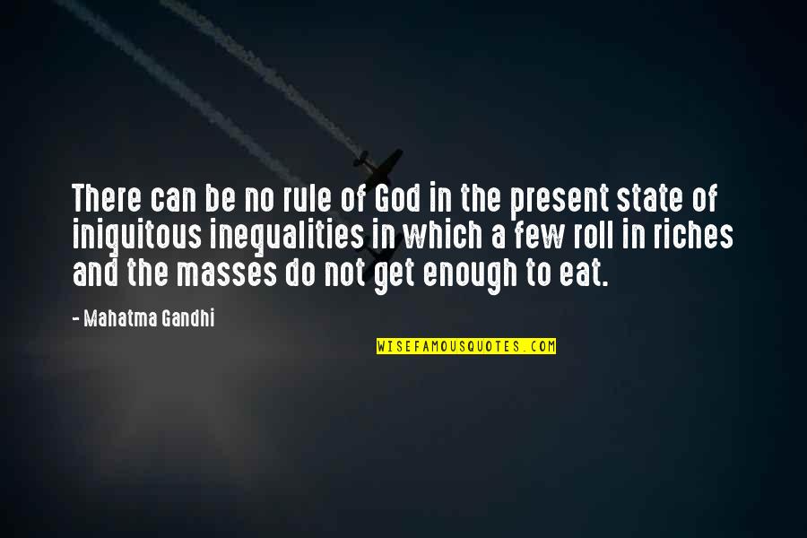 Last Moments Together Quotes By Mahatma Gandhi: There can be no rule of God in