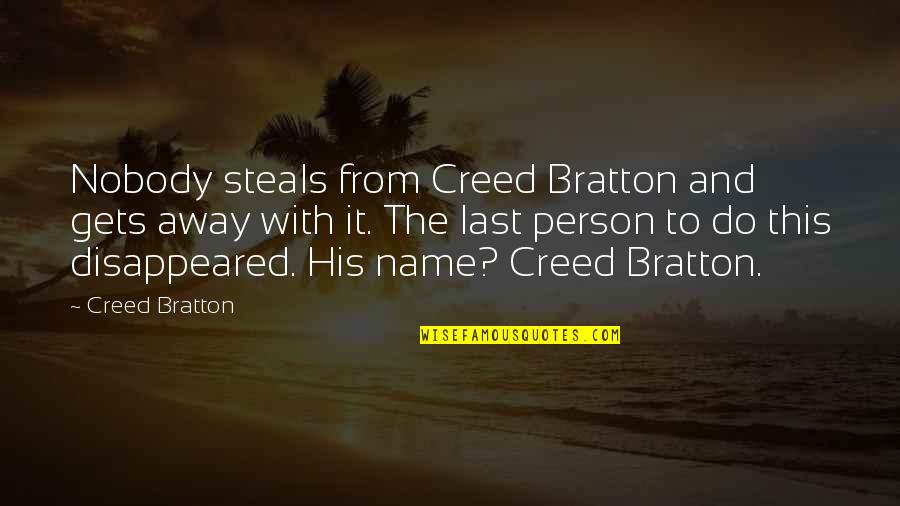 Last Name Quotes By Creed Bratton: Nobody steals from Creed Bratton and gets away