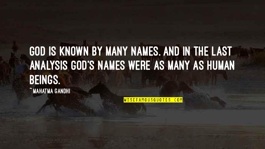 Last Names Quotes By Mahatma Gandhi: God is known by many names. And in